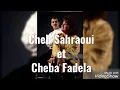 Cheb Sahraoui et Cheba Fadela - La Légende du Raï - N'sel fik (Tu es à moi)