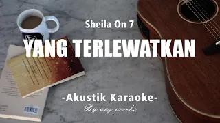 Download Yang Terlewatkan - Sheila On 7 ( Akustik Karaoke ) MP3