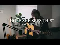 For When You Can't Breathe - I Hope She Sees This (Acoustic)