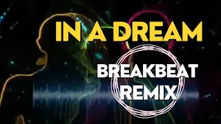 Download IN A DREAM || BREAKBEAT REMIX MP3
