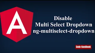 Learn Angular Disable Multi Select Dropdown