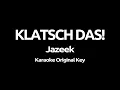 Jazeek - KLATSCH DAS! (Karaoke)
