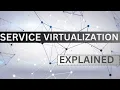 Service Virtualization Explained