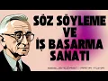Söz Söyleme ve İş Başarma Sanatı - Dale Carnegie (Sesli Kitap Tek Parça) (Rana Toka)