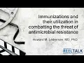 Immunizations and their utilization in the threat of antimicrobial resistance 2024 PI Conference