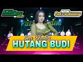 Download Lagu HUTANG BUDI - EVA KHOLIQ || NEW PUTRA BUANA x CSS PRODUCTION
