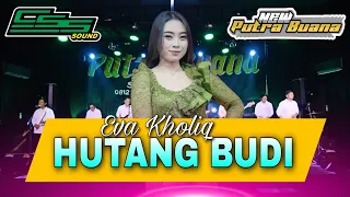 hutang budi eva kholiq new putra buana x css production