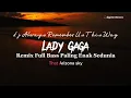 Download Lagu dj Lovers in the night remix 2023 Full Bass Always Remember Us This Way Lady Gagaʼ