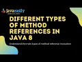 Different Types of Methods References in Java 8