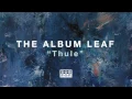 Thule - The Album Leaf