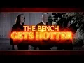 The Bench Gets Hotter Starting October 31st