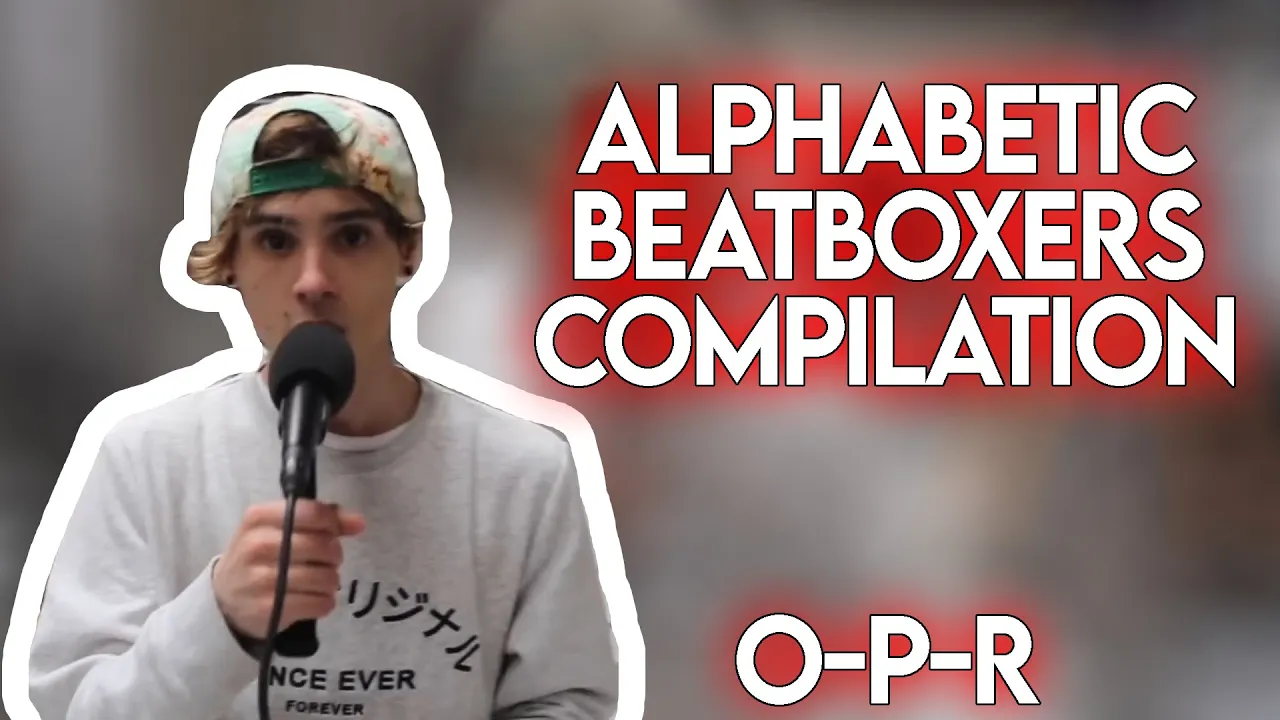 Alphabetic Beatboxers Compilation! | O-P-R |