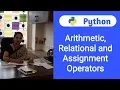 Python Tutorial For Beginners - 9 Arithmetic Relational and Assignment Operators
