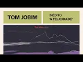 Tom Jobim | A Felicidade | Inédito