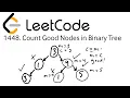 Google Coding Interview Count Good Nodes in Binary Tree LeetCode 1448 Live Solve