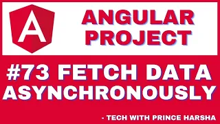 73 Angular Project Tutorial - Fetch Data Asynchronously