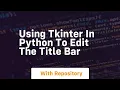 using tkinter in python to edit the title bar