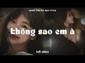 Download Lagu Không Sao Em À - Nguyễn Thạc Bảo Ngọc x Truzg | Lofi Lyrics |Vậy Là Cô Ta Không Phải Em Đúng Không..