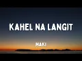 Lagu Maki - kahel na langit (Lyrics)