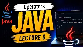 Core Java Language Fundamentals - Operators Lecture 6 Beginner to Advanced 2026