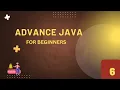 ADVANCE JAVA BASICS FOR BEGINNERS - EPISODE 6