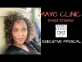 Mayo Clinic Executive Physical Things to know