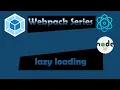 Webpack Lazy Loading Dynamic Import