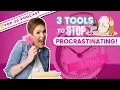 3 Tools to Help You Stop Procrastinating