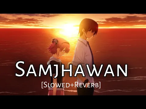 Download MP3 [Slowed+Reverb] Samjhawan - Arjit Singh - Vhan Muzic | Lofi Mix | Music Lovers | Text Audio #viral