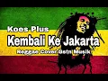 Download Lagu Kembali ke Jakarta - Koes Plus | REGGAE COVER Gustian Dwi