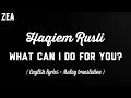 Lagu Haqiem Rusli - What Can I Do For You ( Lyrics ) [ English + Malay Trans ]