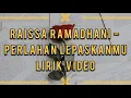 Download Lagu Raissa Ramadhani  - Perlahan Lepaskanmu lirik video