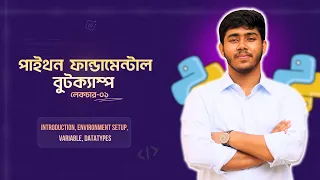 Python Fundamental Bootcamp Lecture 1 Introduction Variable Datatypes Bangla