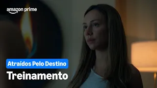 Atraídos Pelo Destino | Treinamento | Prime Video