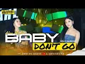 Download Lagu FUNKOT - BABY DONT GO [ KELLY CLARKSON ] NEW 2024 BY DJ ALMIRA BERTO