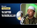 Download Lagu Ya Sayyidi Ya Rasulallah يَاسَيِّدِ ي يَا رَسُو ل الله || Nasheed Dalwa