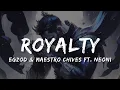 Download Lagu Egzod \u0026 Maestro chives - Royalty (Lyrics) Ft. Neoni