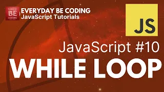 While Loop in JavaScript - Everyday-Be-Coding