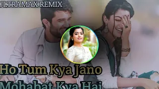 ho tum kya jano mohabat kya hai dj remix full song