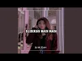 Dj Ingin Ku Teriak Bilang ILove You - Bukan Main Main (INS)
