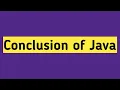 Conclusion of Java