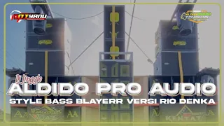 Download DJ JINGGLE ALDIDO PRO AUDIO•style bass blayer•VERSI RIO DENKA 🔥🔥 MP3