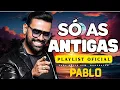 Download Lagu PABLO - SÓ AS ANTIGAS PLAYLIST