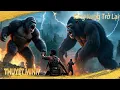 Download Lagu Phim Hành Động | Vua Khỉ Trở Lại, Đại Chiến Bắt Đầu! | King Kong Trở Về | Thuyết Minh | Điện Ảnh 24H