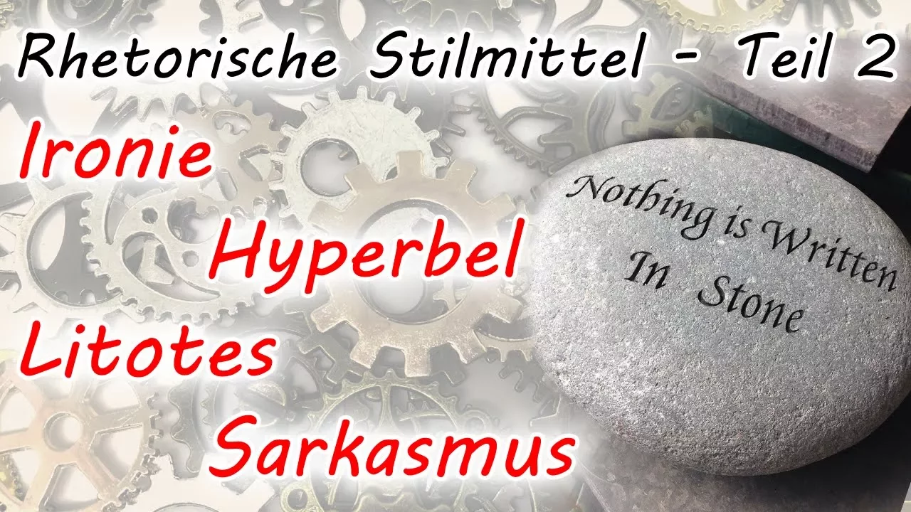Ironie, Hyperbel, Litotes, Sarkasmus (Rhetorische Stilmittel - Teil 2)