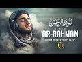 Surah Ar-Rahman سورة الرحمن | Relaxing Lofi Quran for Sleep, Calm \u0026 Inner Peace | #LofiQuran