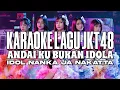 Lagu KARAOKE JKT48 - Andai 'ku bukan idola