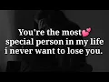 Lagu You're the most special person in my life... 💕|| Love Quotes For Someone Special || Love quotes
