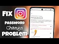 Your Old Password was Entered Incorrectly Please Enter it Again Instagram Password Change Problem