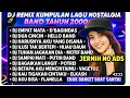 DJ Terbaru 2025 🔥 Nostalgia Band 2000an | Lagu Lama Viral FYP Full Bass